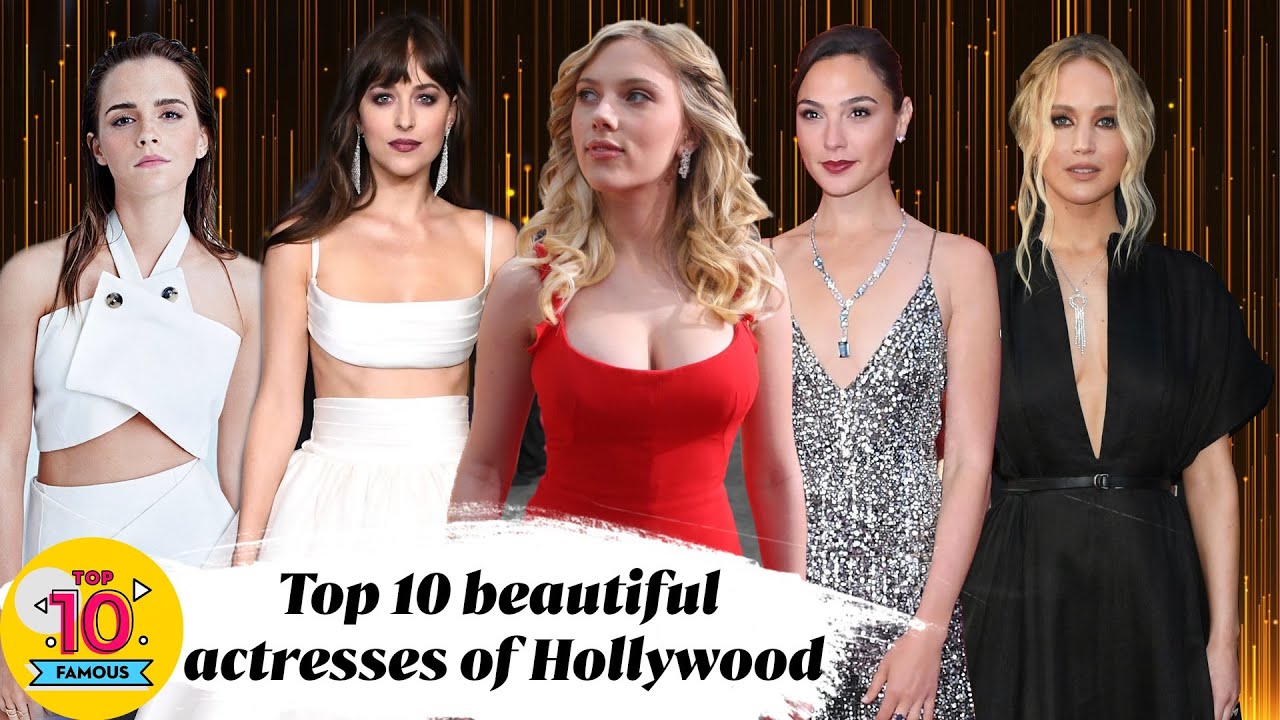 Top 10 beautiful actresses of Hollywood